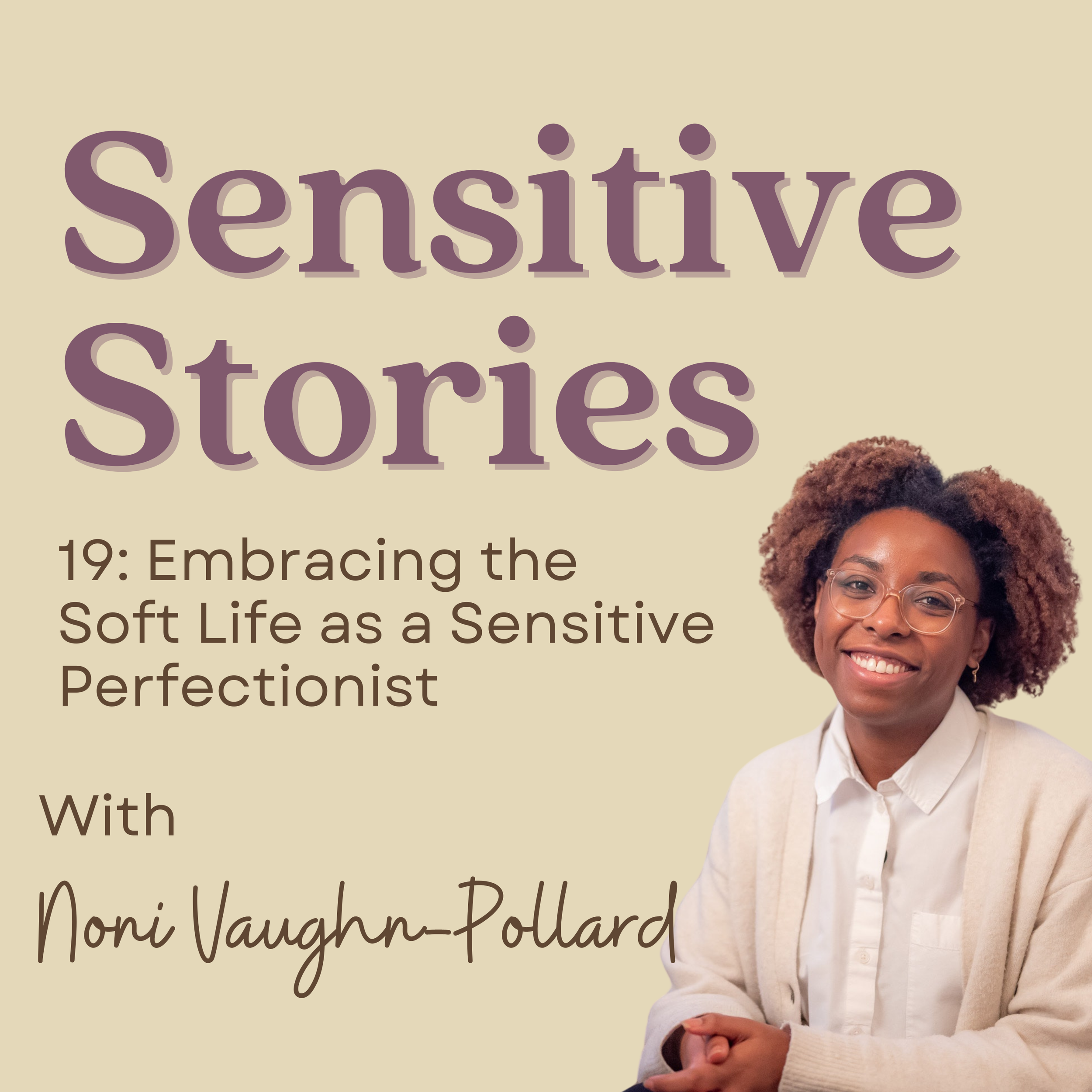 19: Embracing the Soft Life as a Sensitive Perfectionist