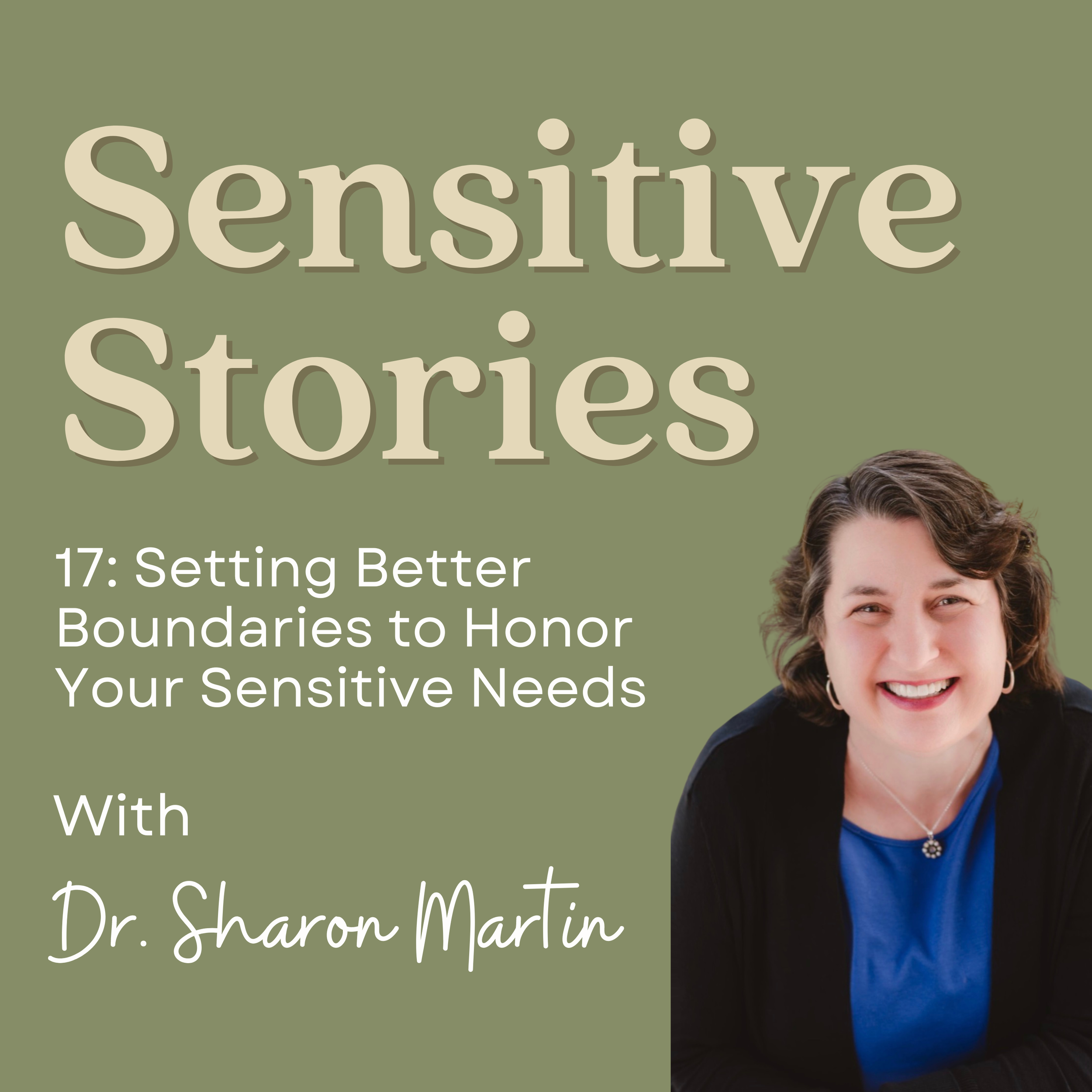 17: Setting Better Boundaries to Honor Your Sensitive Needs