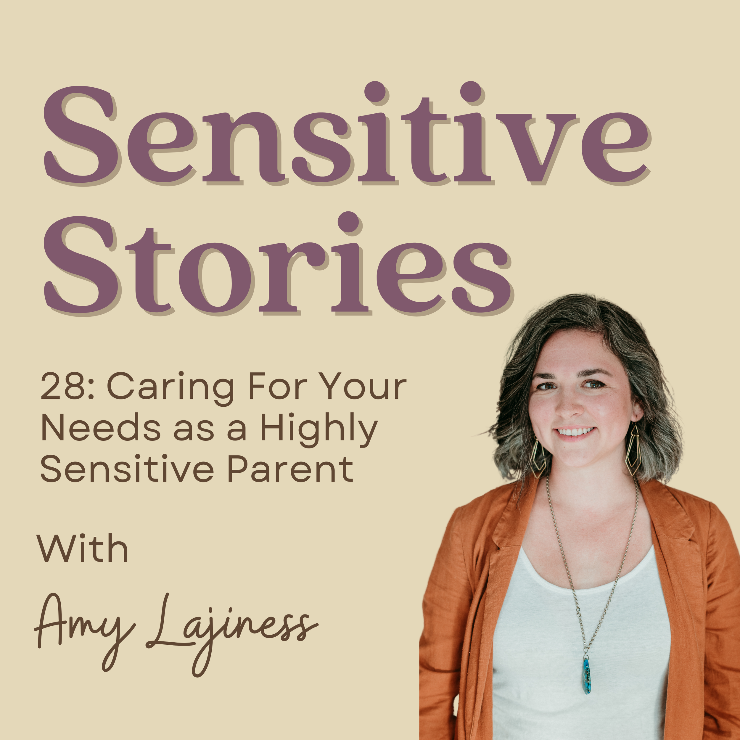 28: Caring For Your Needs as a Highly Sensitive Parent