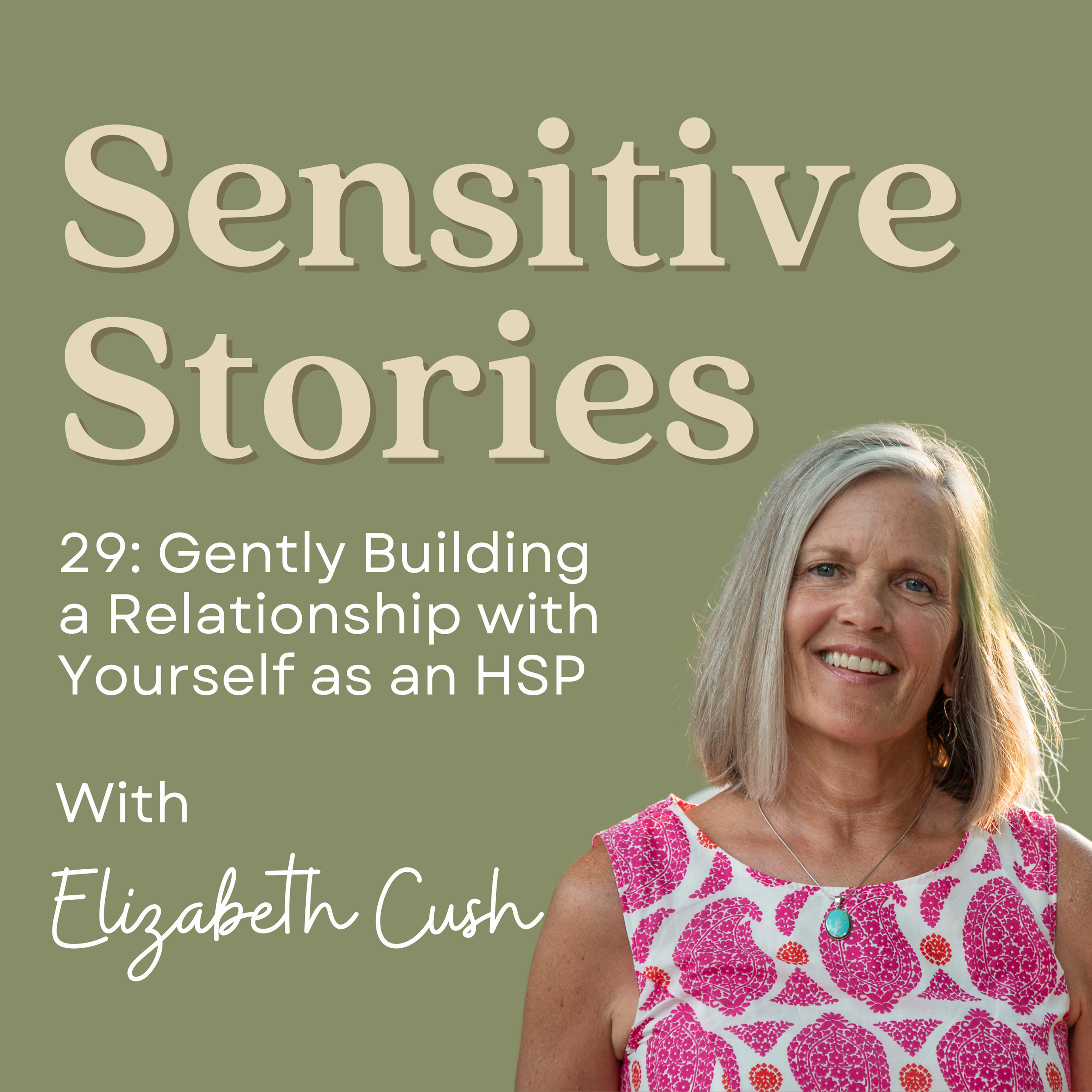 29: Gently Building a Relationship with Yourself as an HSP