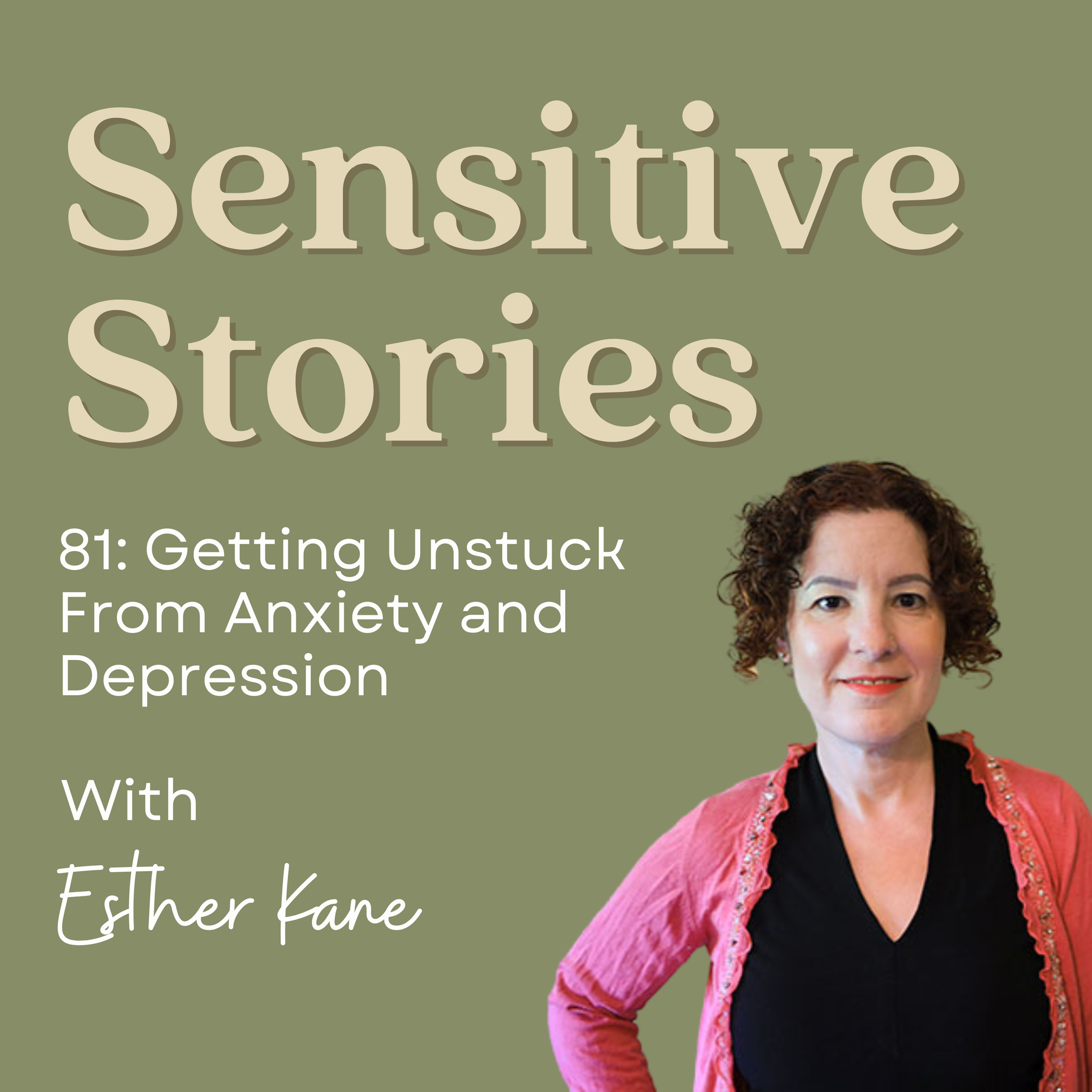 81: Getting Unstuck From Anxiety and Depression