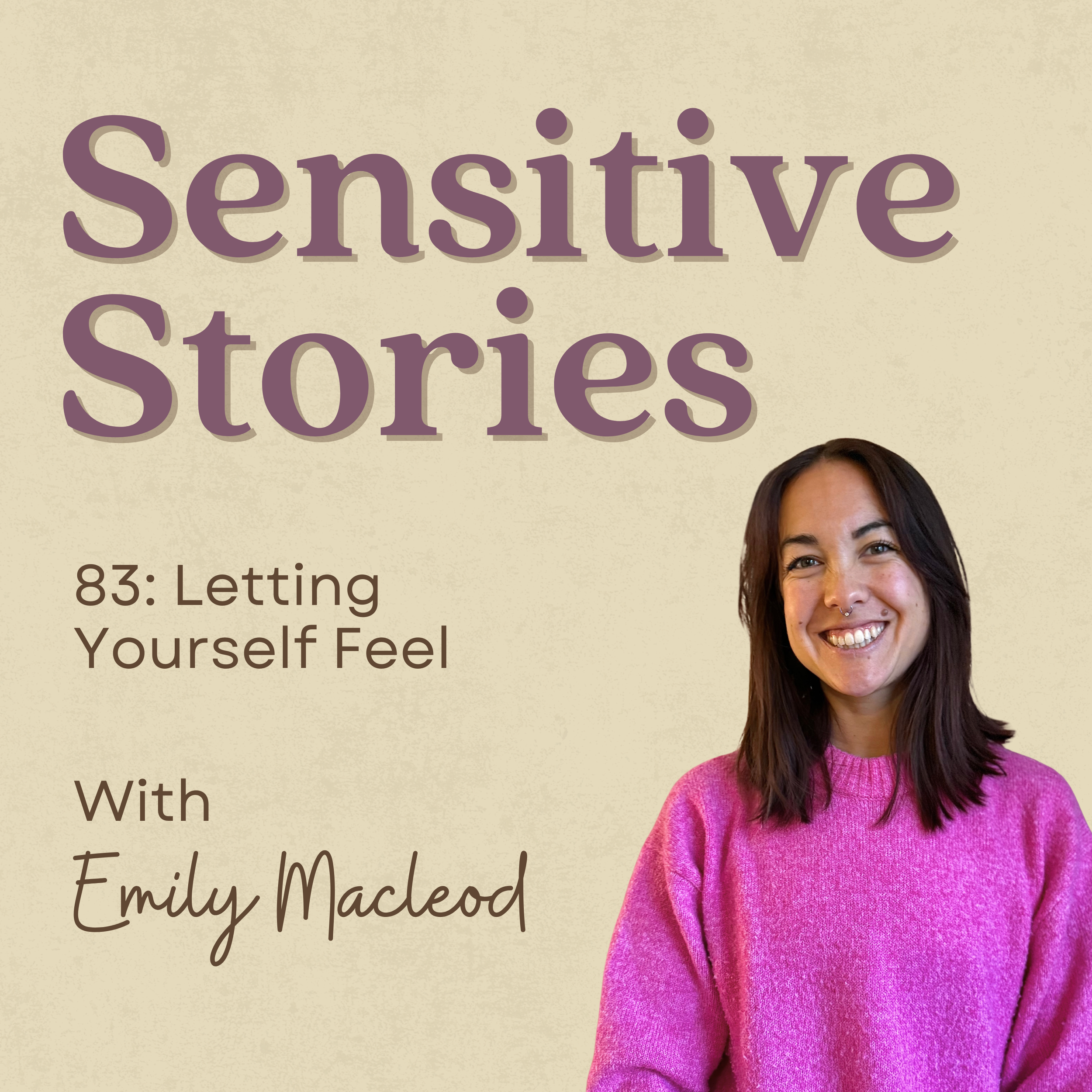 83: Letting Yourself Feel