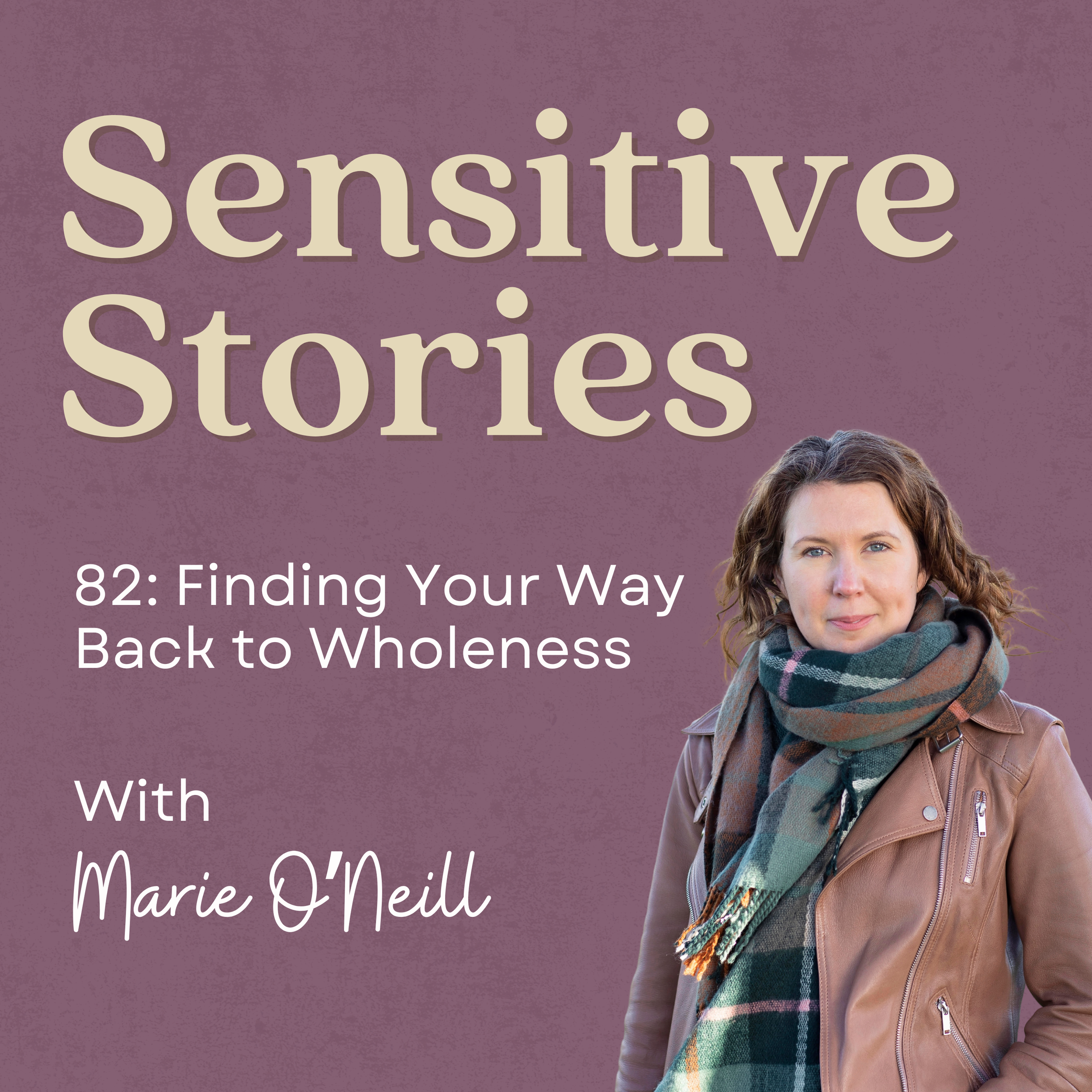 82: Finding Your Way Back to Wholeness