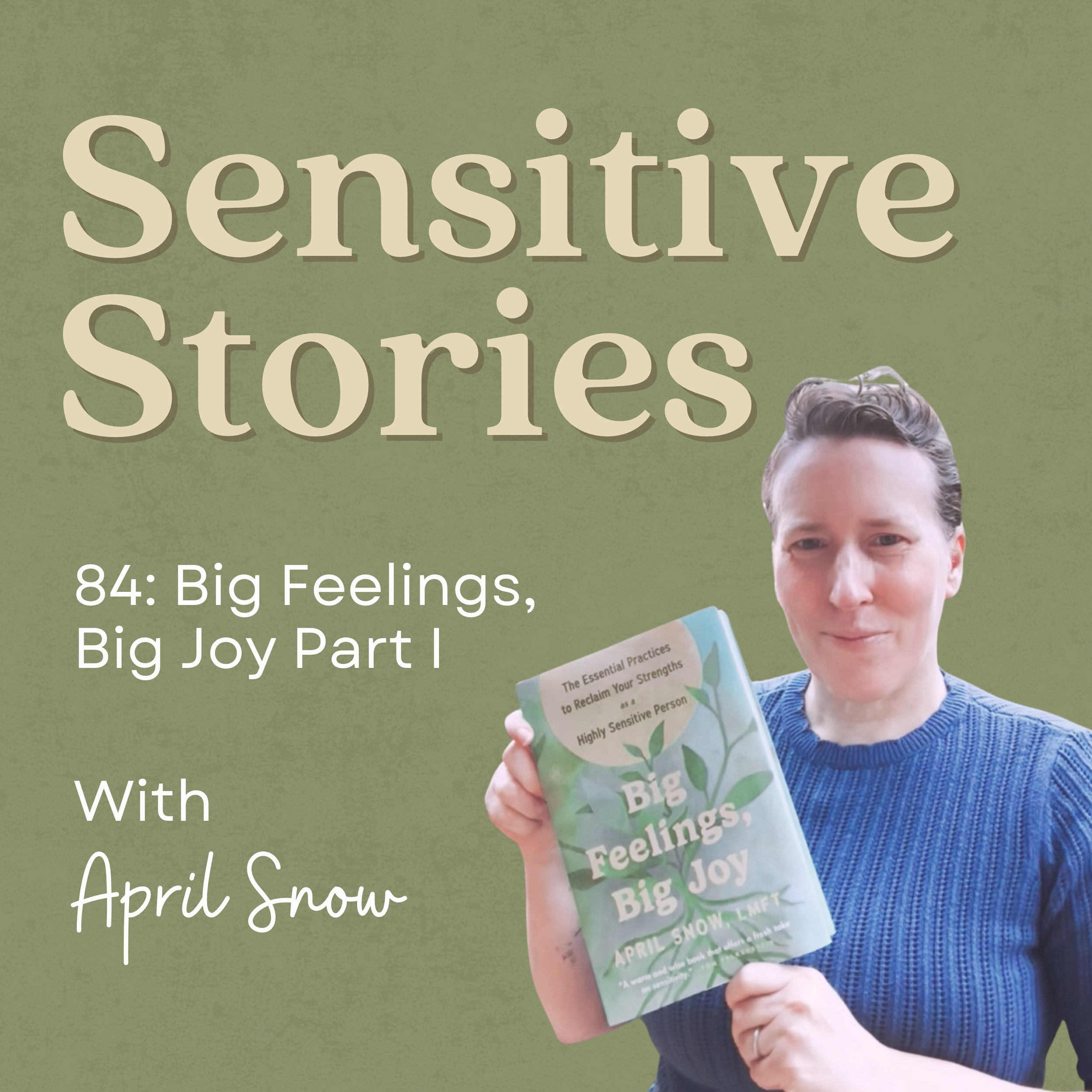 84: Big Feelings, Big Joy Part I