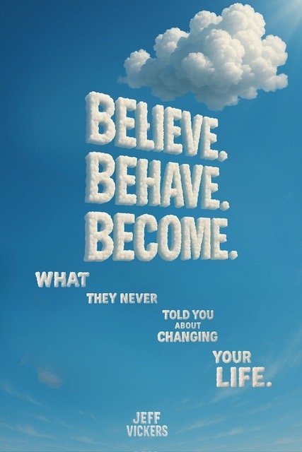 Believe. Behave. Become.