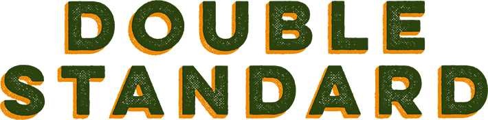 Double Standard