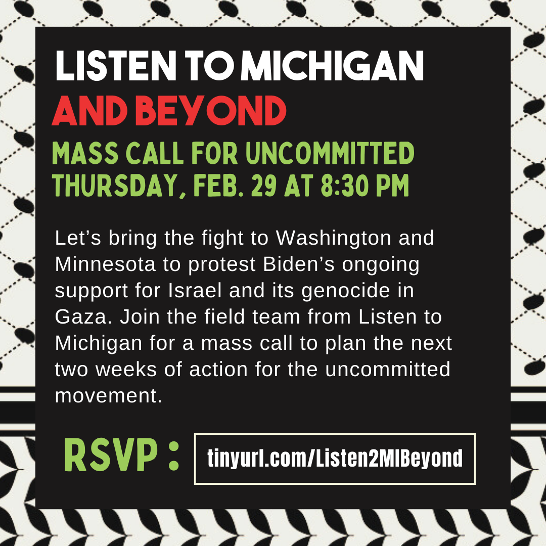 Listen to Michigan and Beyond! Mass Call for Uncommitted: Thursday, Feb. 29 at 8:30 pm