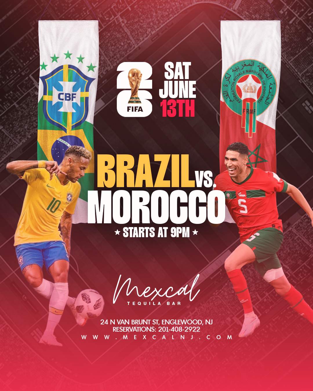 Promotional poster for a soccer match between Brazil and Morocco, scheduled for Saturday, June 13th, starting at 9 PM at Mexcal Tequila Bar. The poster features images of Neymar representing Brazil and a Moroccan player in action, with flags of Brazil and Morocco and details of the location and reservations.