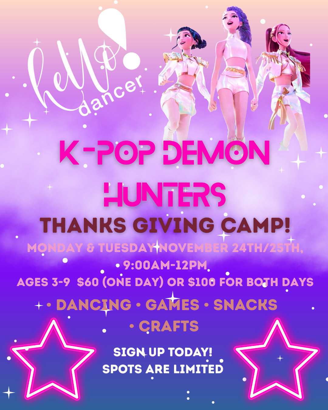 A colorful poster for a kids' Thanksgiving camp called 'K-Pop Demon Hunters' with three animated girls dressed in futuristic outfits, standing against a pastel starry background, with neon pink and purple text promoting activities like dancing, games, snacks, and crafts.