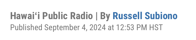 Screenshot of a webpage header showing the title 'Hawai'i Public Radio' by 'Russell Subiono,' published on September 4, 2024, at 12:53 PM HST.
