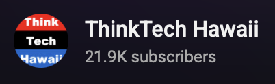 Screenshot of the YouTube channel 'ThinkTech Hawaii' showing the channel name and subscriber count of 21.9K.