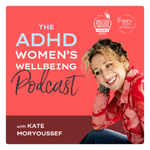 ADHD Women's Wellbeing Podcast