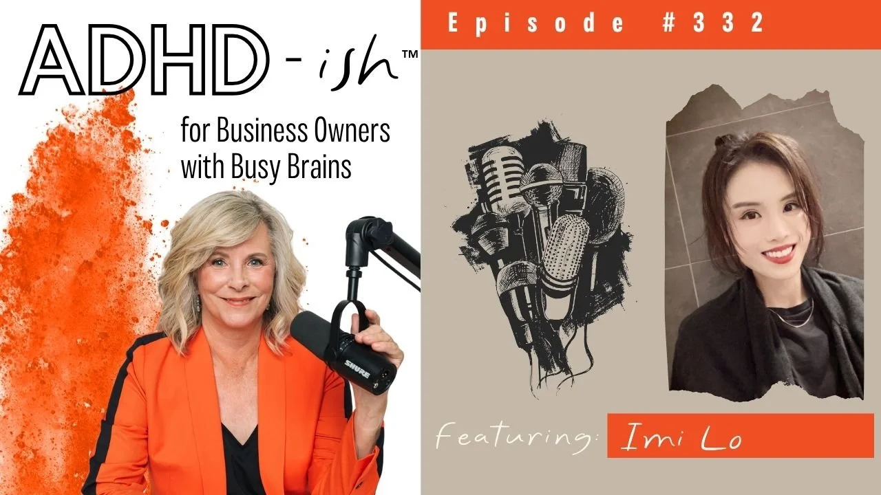 ADHD-ish Podcast, ADHD-ish blog, Diann Wingert, Diann Wingert Coaching, The Impact of Emotional & Intellectual Intensity on Business, Relationships & Life, the adhd brain, neurodivergence, highly sensitive, Imi Lo