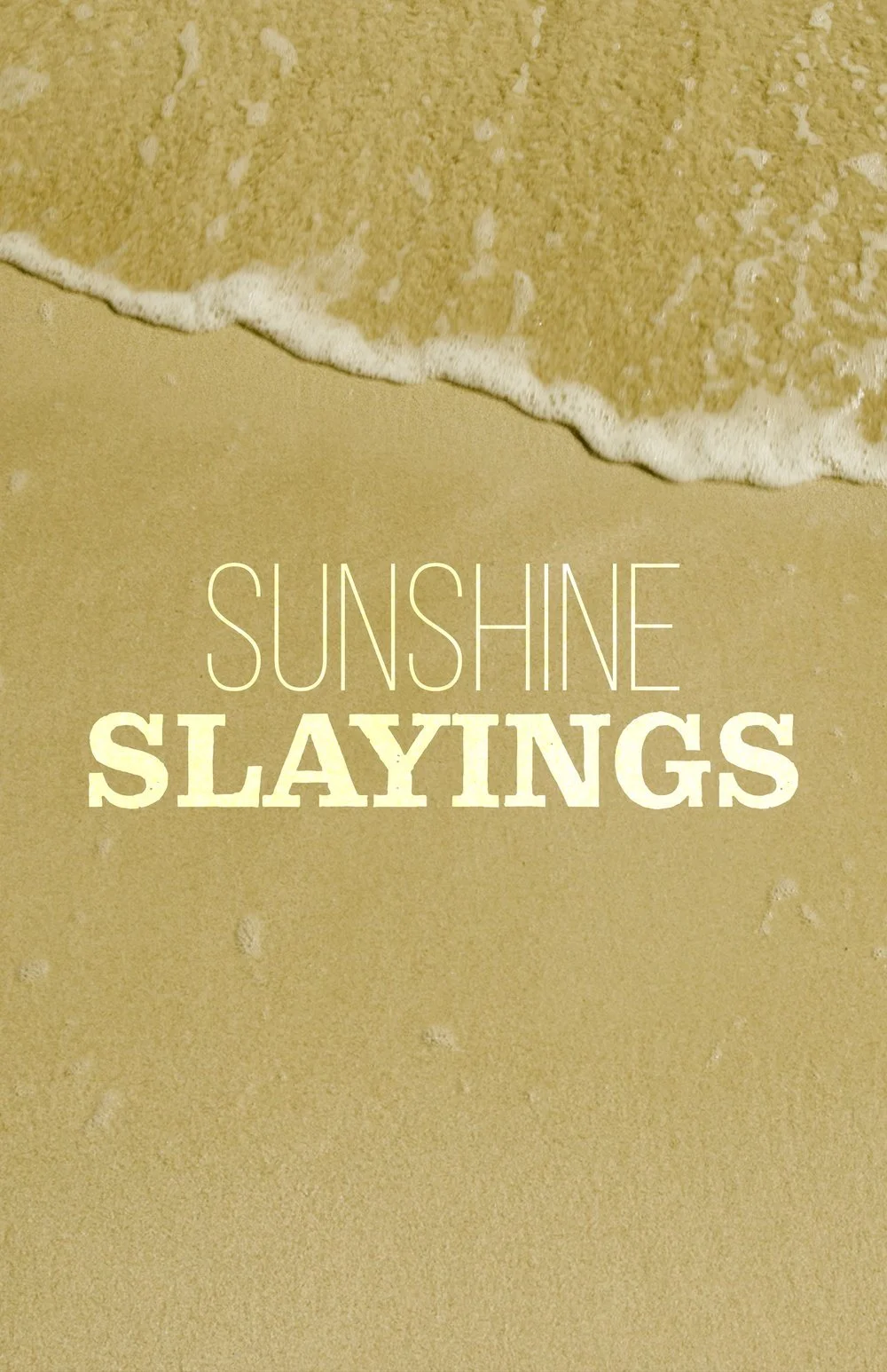 SunshineSlayings_Title_01_Portrait+copy.jpeg