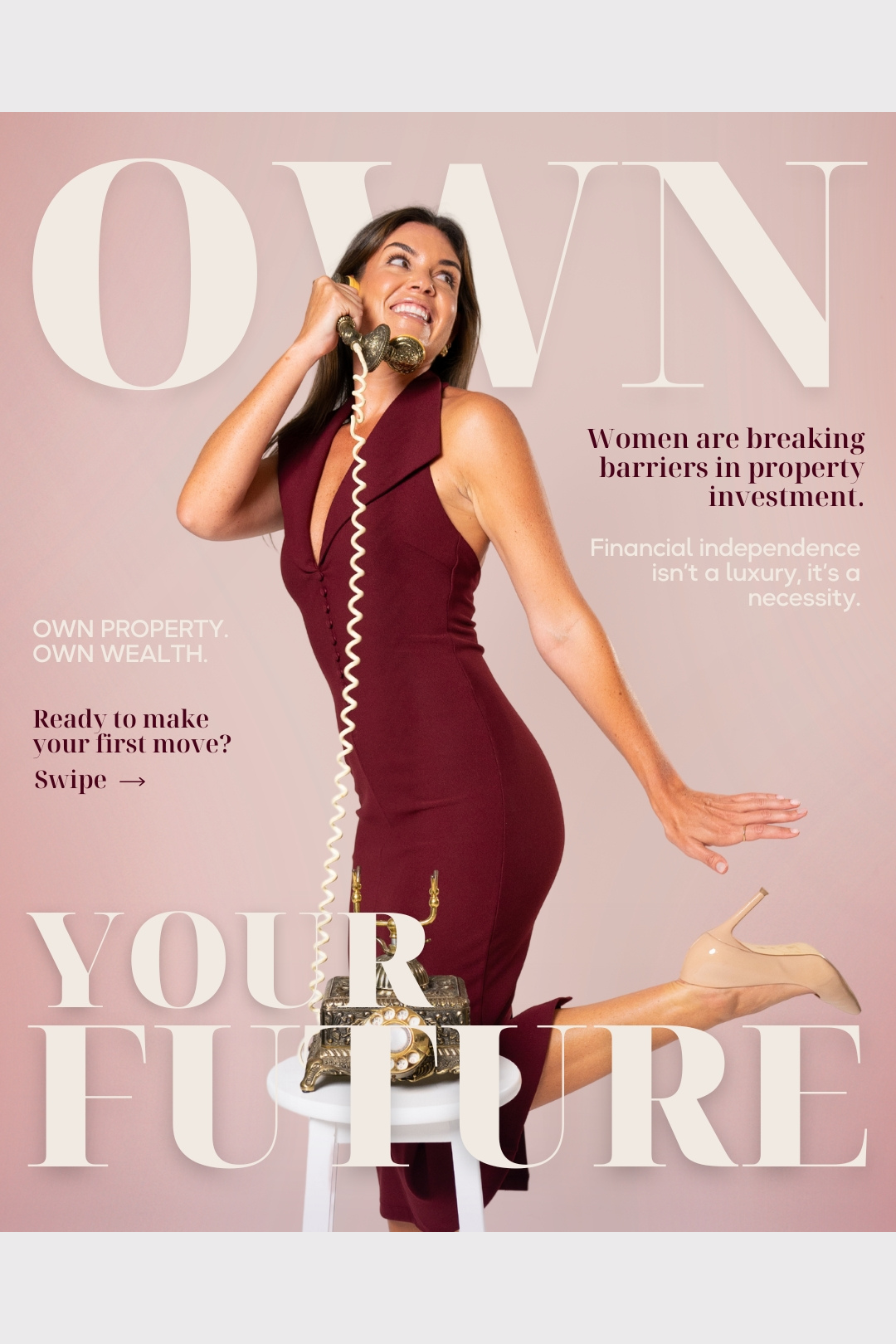 A woman in a red dress holding a vintage rotary phone to her ear, kneeling on a stool with one leg bent and the other extended. She is smiling and looking upward, with a pink background featuring large white text that says "OWN YOUR FUTURE" and smaller text promoting women in property investment.