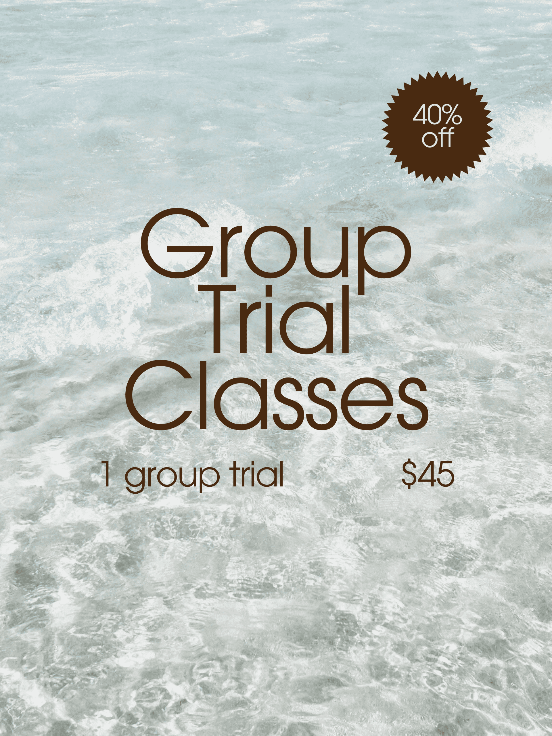 Promotional image for group trial classes with a background of ocean waves, offering a 40% discount. Price for one group trial is $45.