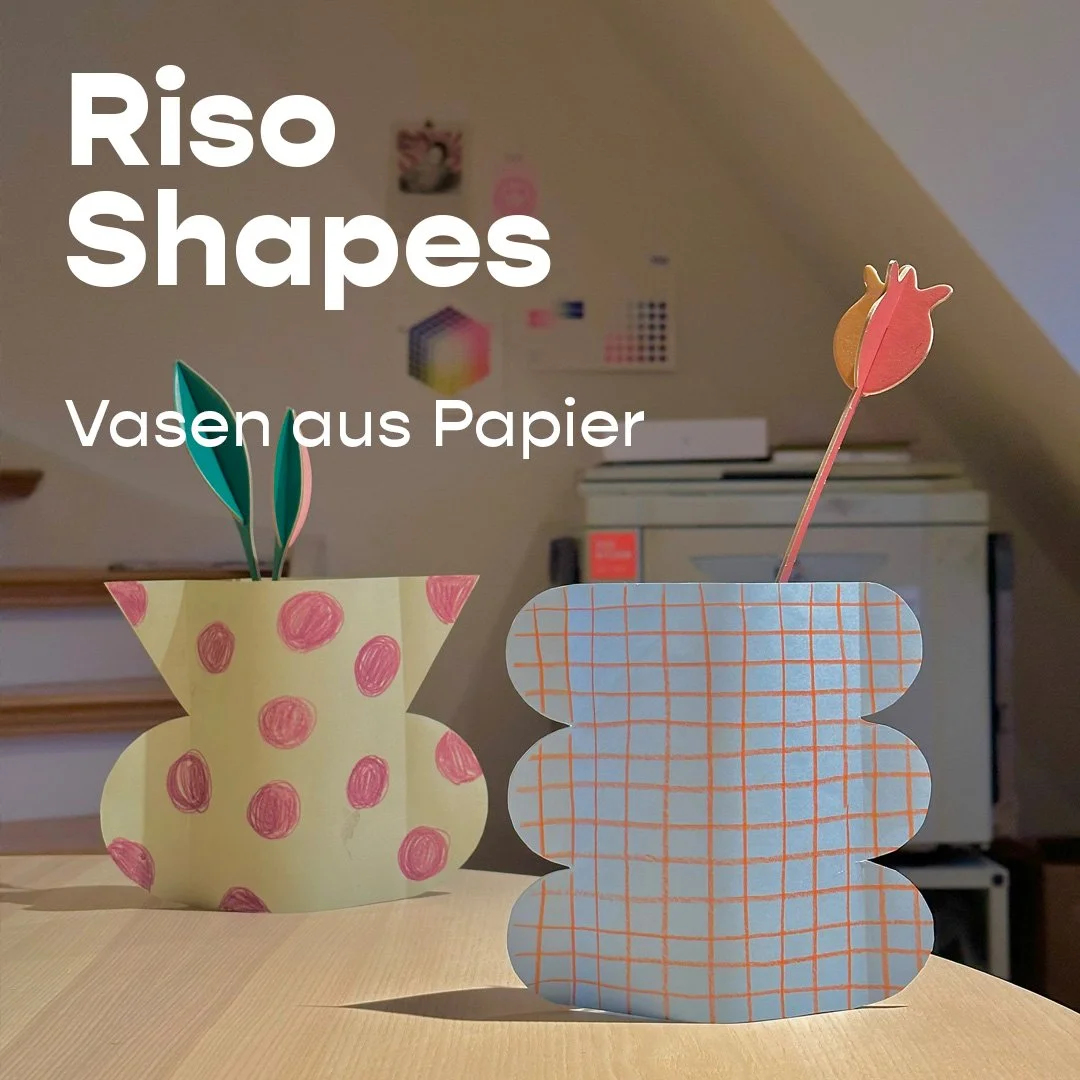 Riso-Workshop "RISO SHAPES - Vasen aus Papier" / 29.05.2026 17-20 Uhr