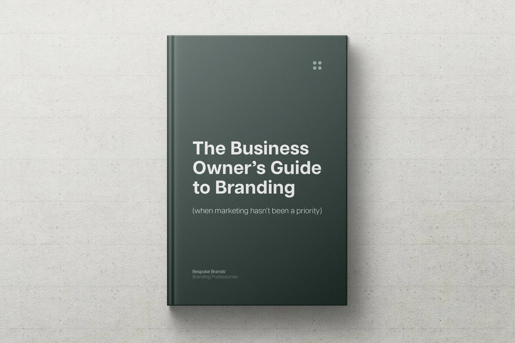 The Business Owner’s Guide to Branding (when marketing hasn’t been a priority)