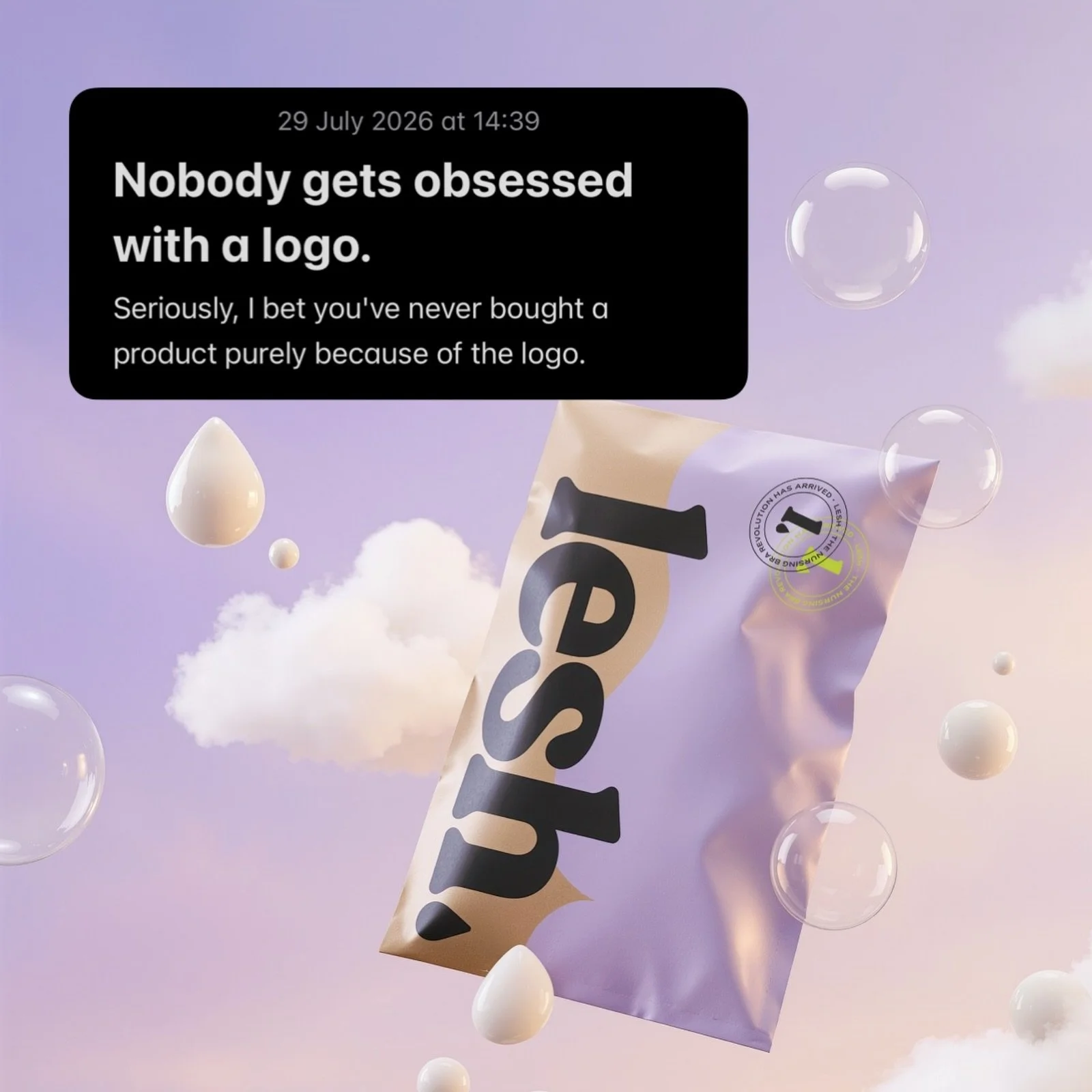 Seriously a logo is never the thing that makes someone fall for a brand. What actually hooks people is the feeling, the packaging that makes them do a little happy dance, the wording that sounds like their best friend, the whole world surrounding the