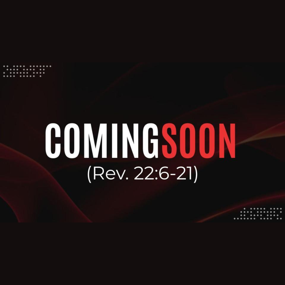 Come Now, Lord (Rev. 22:6-21)