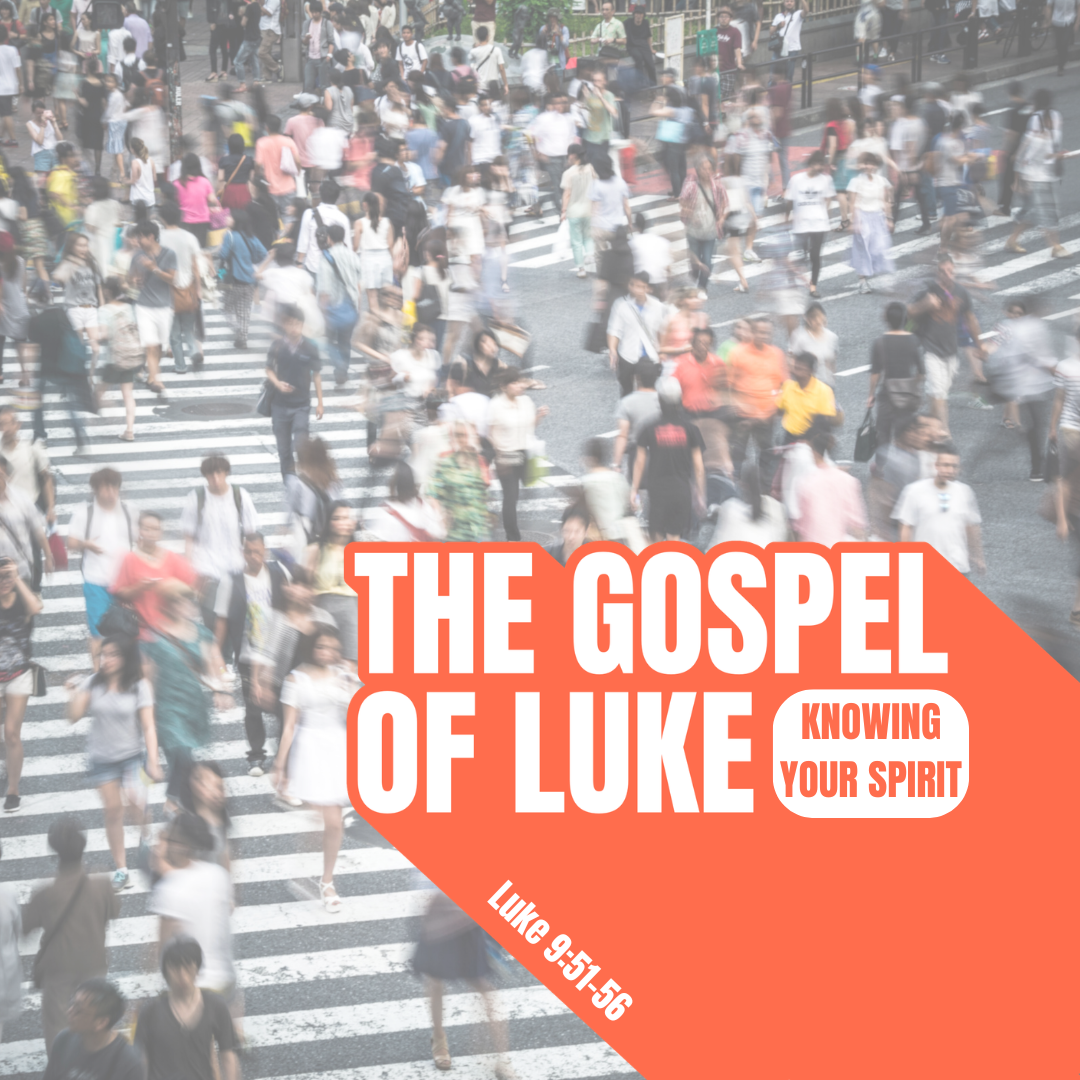 Knowing Your Spirit&nbsp;  (Lk. 9:51-56)&nbsp;