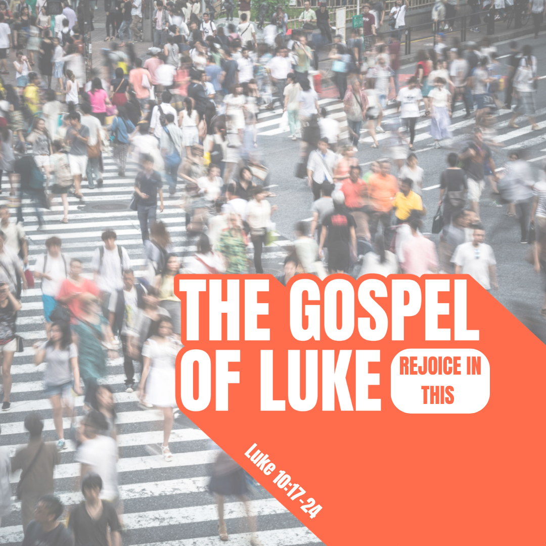 Rejoice in This&nbsp;       (Lk. 10:17-24)