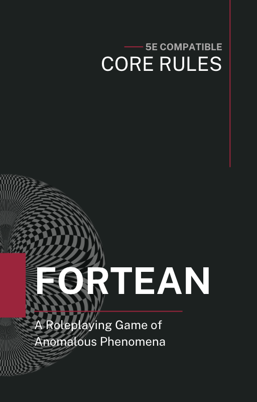 FORTEAN: A Roleplaying Game of Anomalous Phenomena