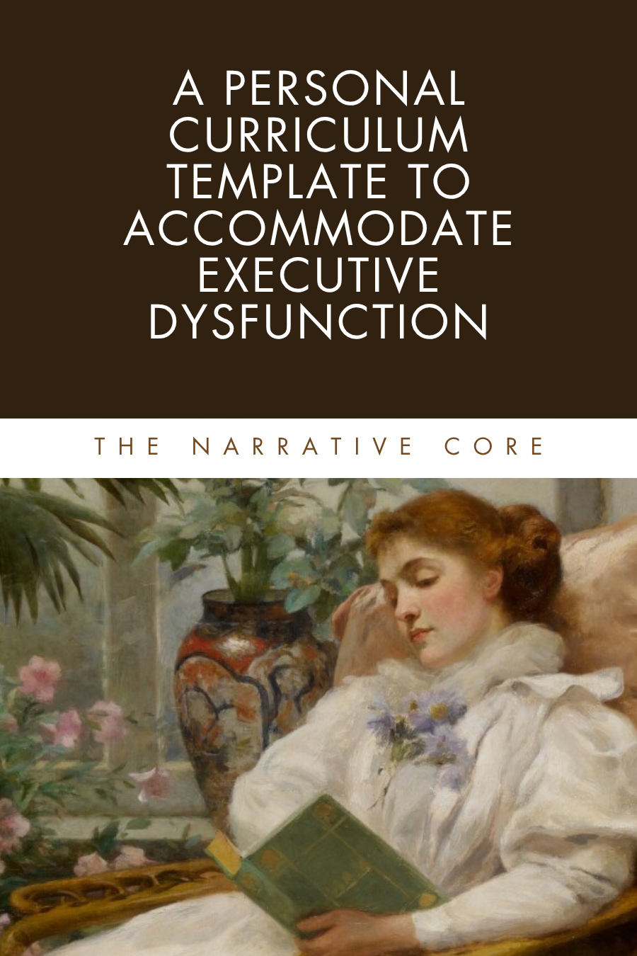 A Personal Curriculum Template to Accommodate Executive Dysfunction