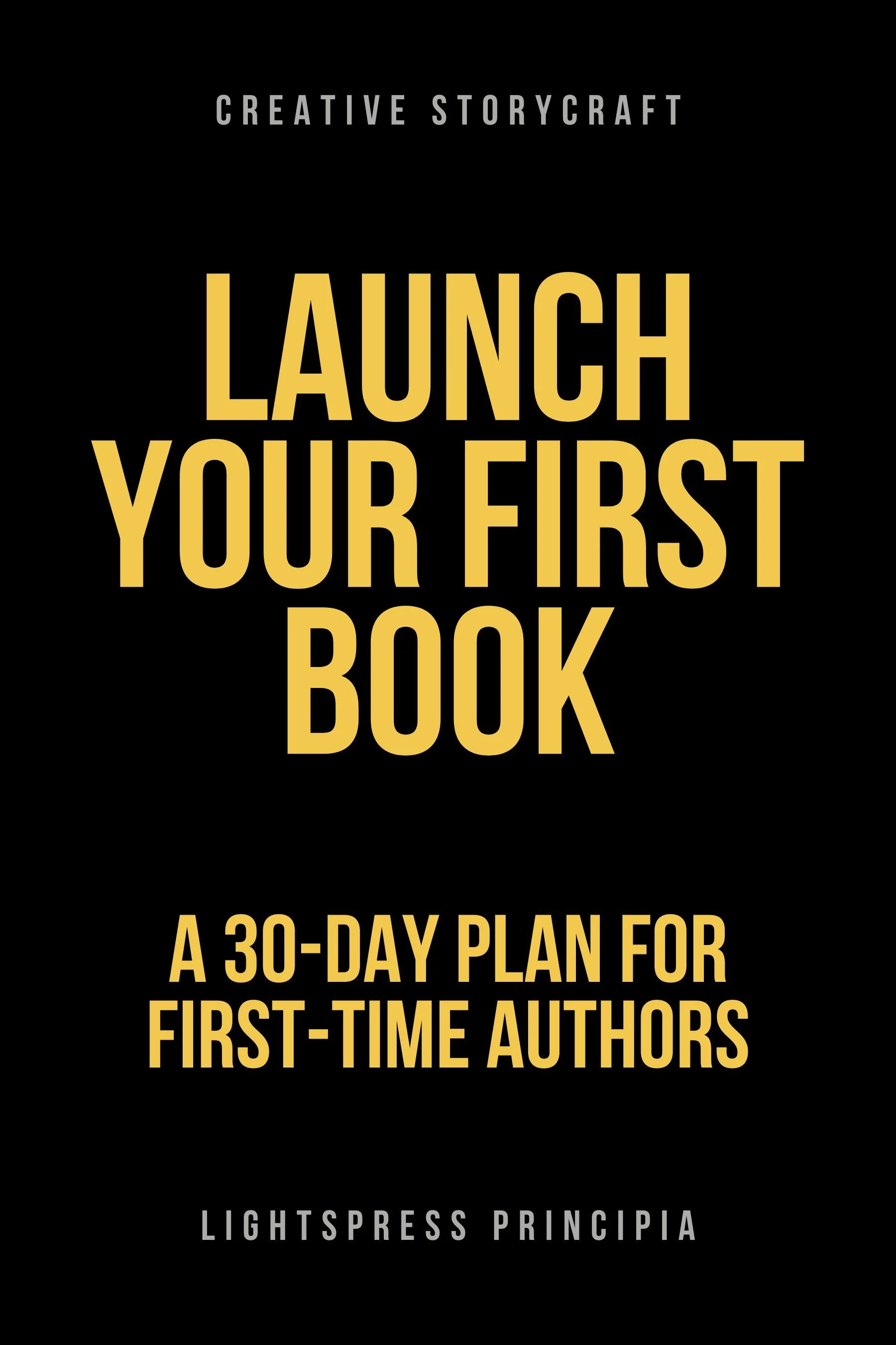 Launch Your First Book: A 30-Day Plan for First-Time Authors