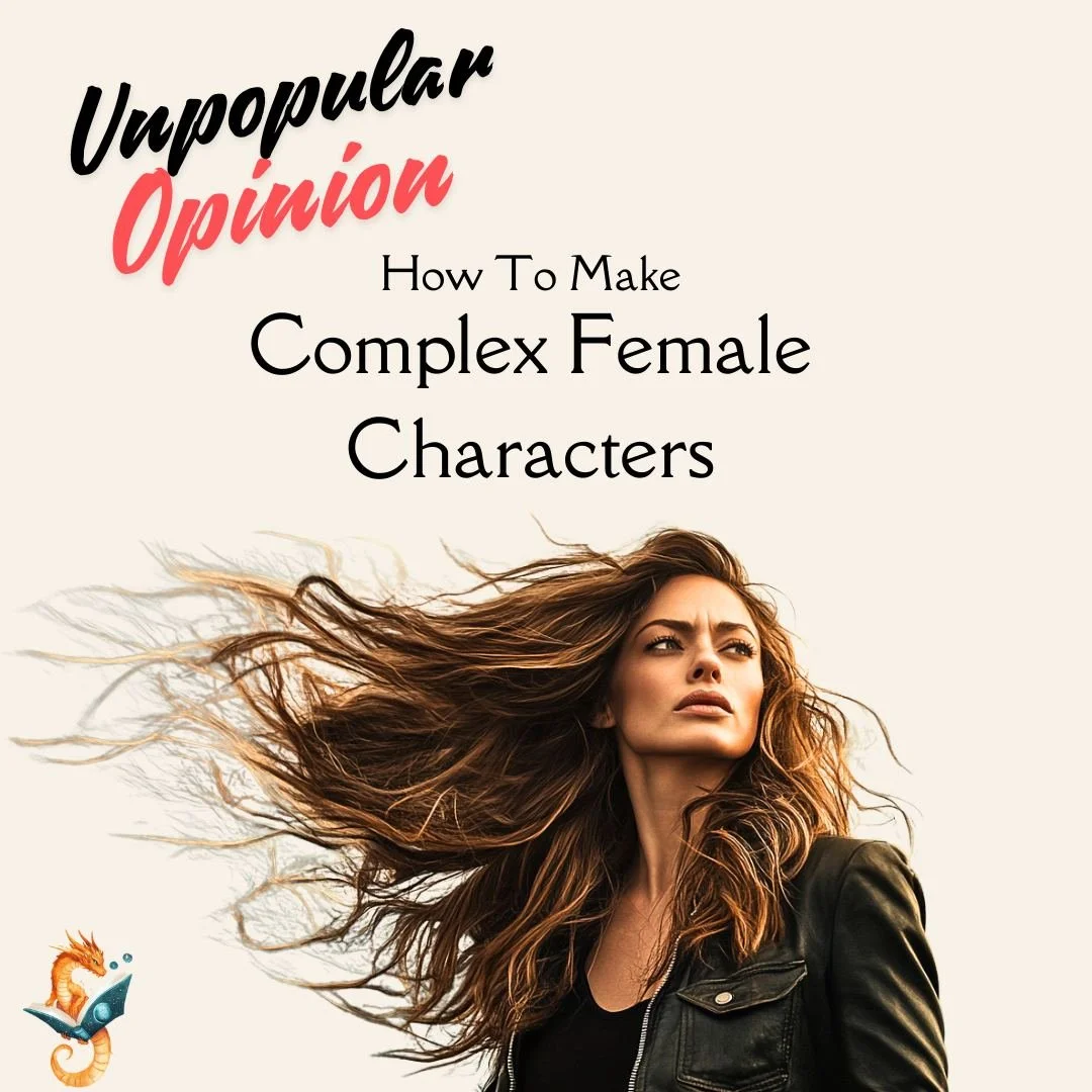 content strategy proof: Book cover titled 'Unpopular Opinion: How To Make Complex Female Characters' with a woman with flowing hair and a serious expression wearing a black leather jacket.