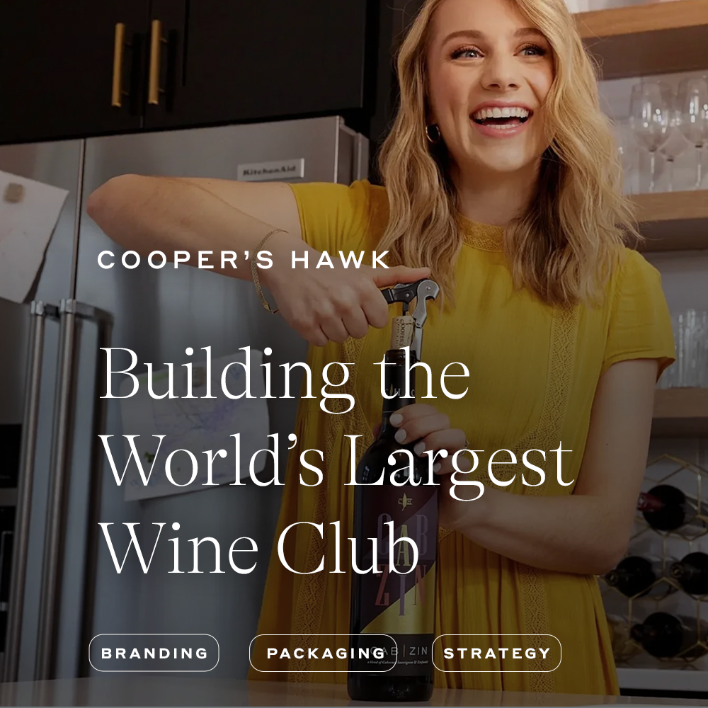 Cooper’s Hawk

Building the World’s Largest Wine Club

Over 600 collaborationsand 40+ awards  