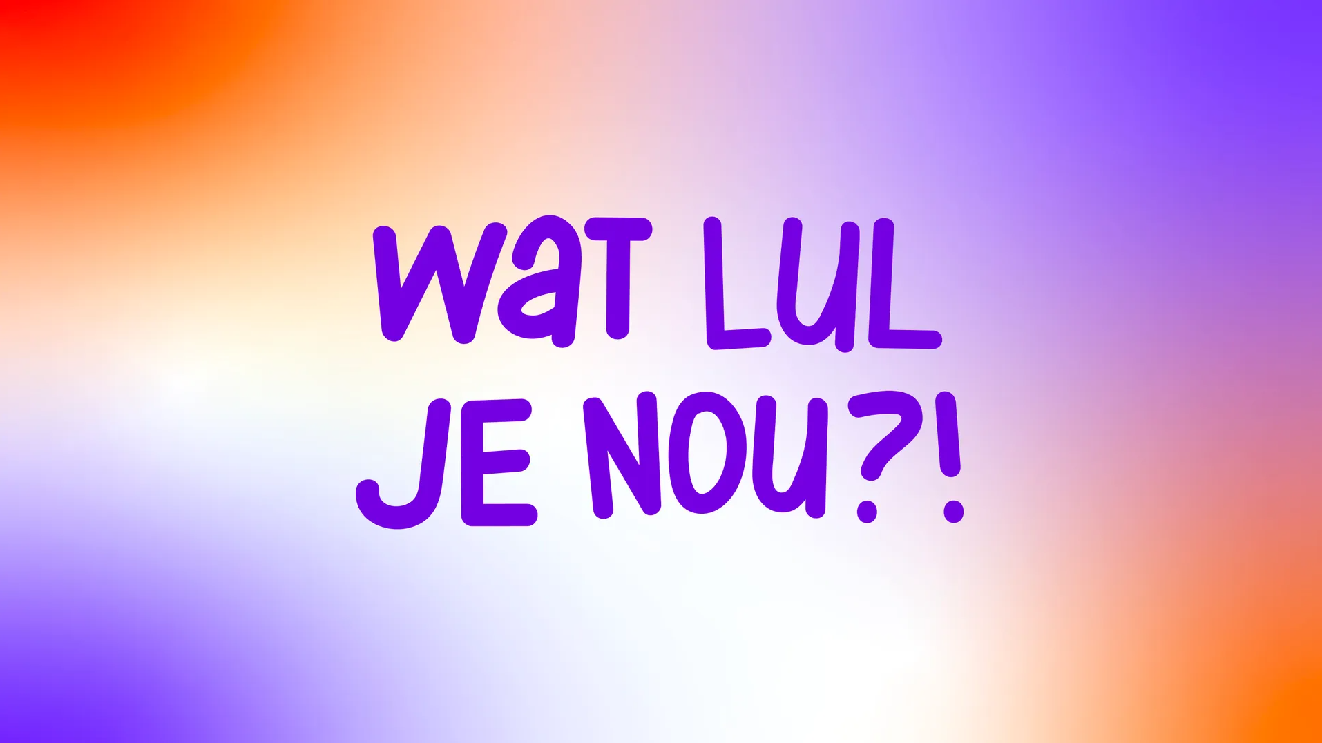 WAT LUL JE NOU?! | VIDEO EDITING