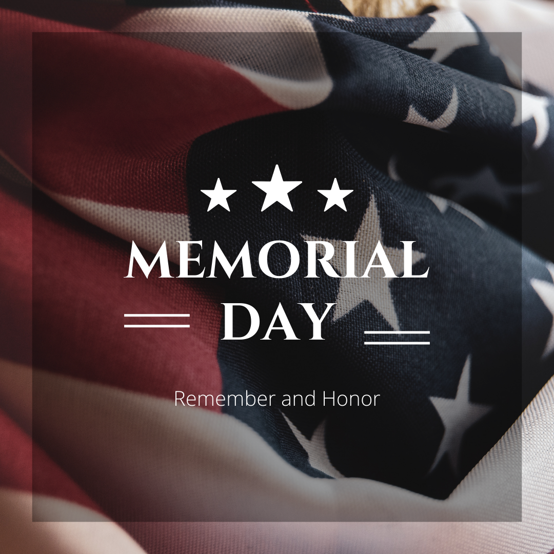 Remember &amp; Honor… Memorial Day!