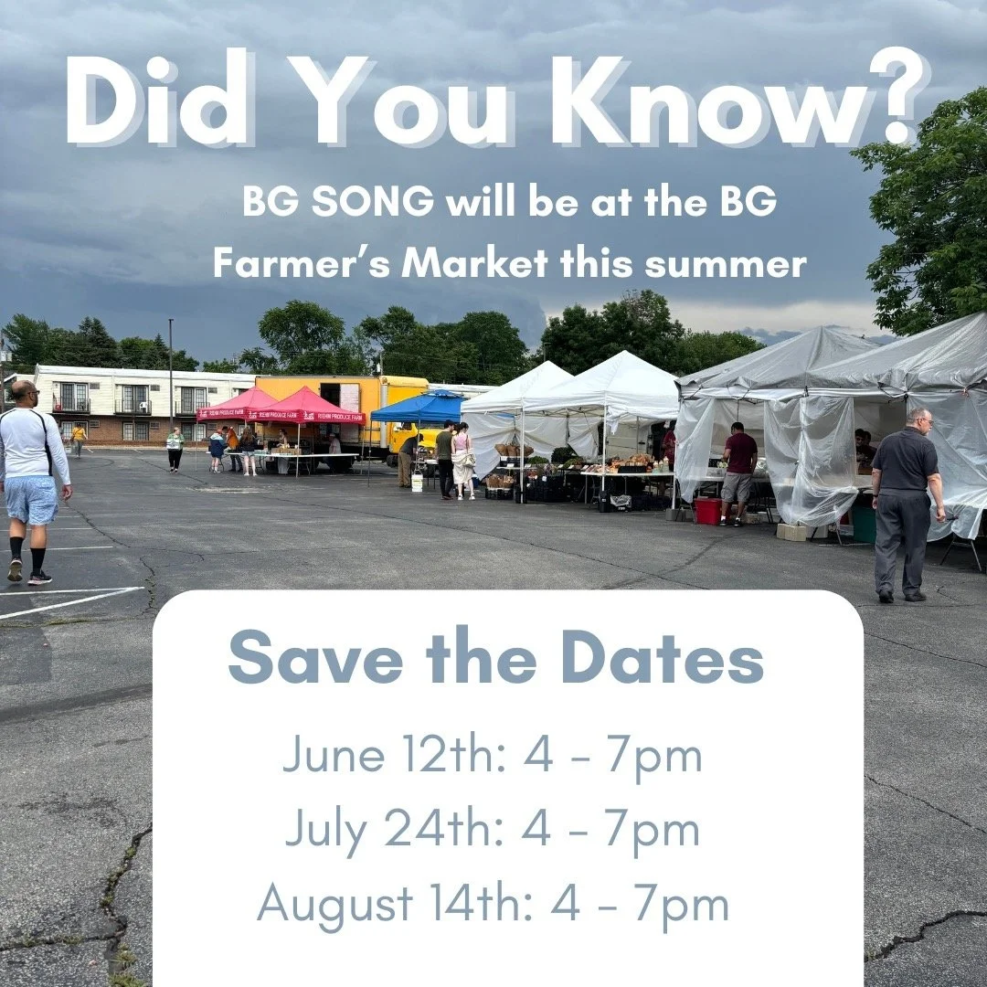 Can you believe it's that time of year already? Come say hello to BG SONG at the BG Farmer's Market this Wednesday from 4-7pm! We will have housing resources, membership forms, and free coloring pages 🌺🏘
