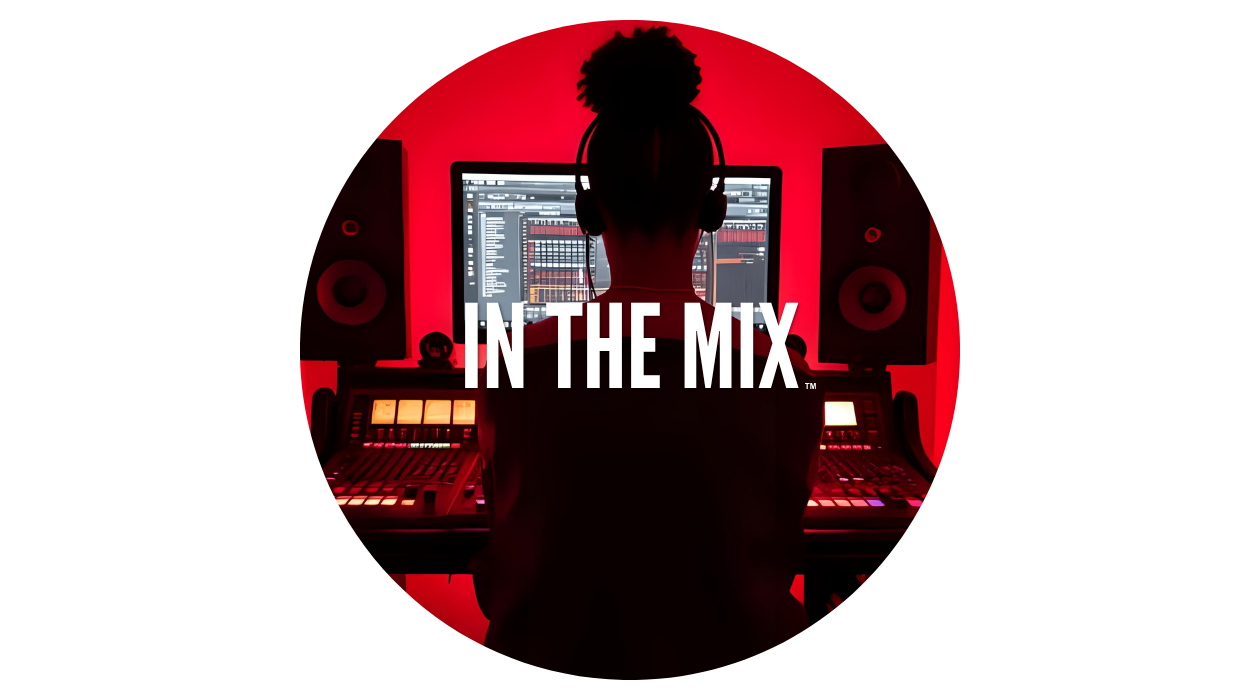 IN THE MIX™