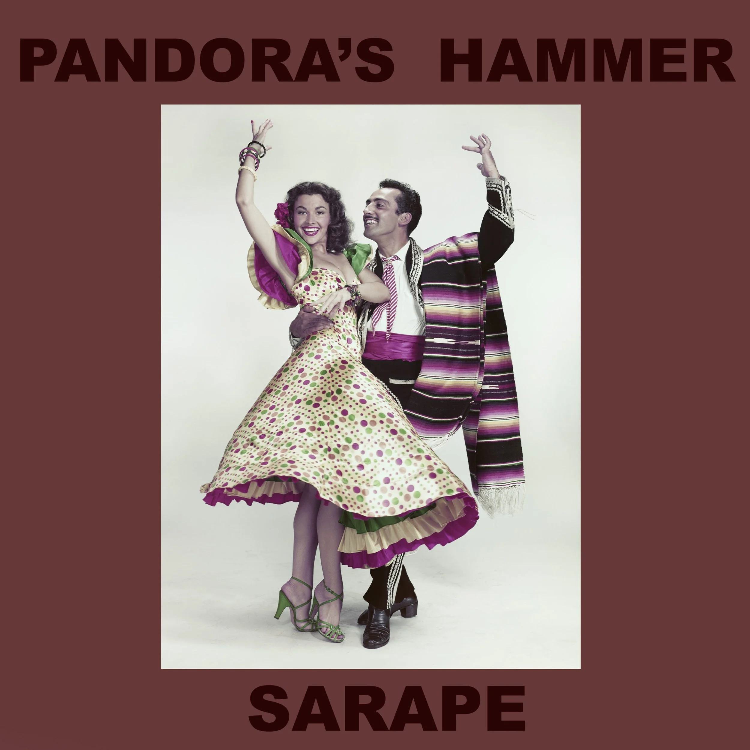 A dark red square with the words Pandora's Hammer and Sarape on the top and bottom and in the middle a photo of a light skinned couple dancing with one arm each in the air