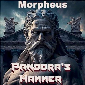 Square image with an ancient Greek style building with columns and statues in the background and a stone face in the foreground. Text says Morpheus at the top and Pandora's Hammer at the bottom.