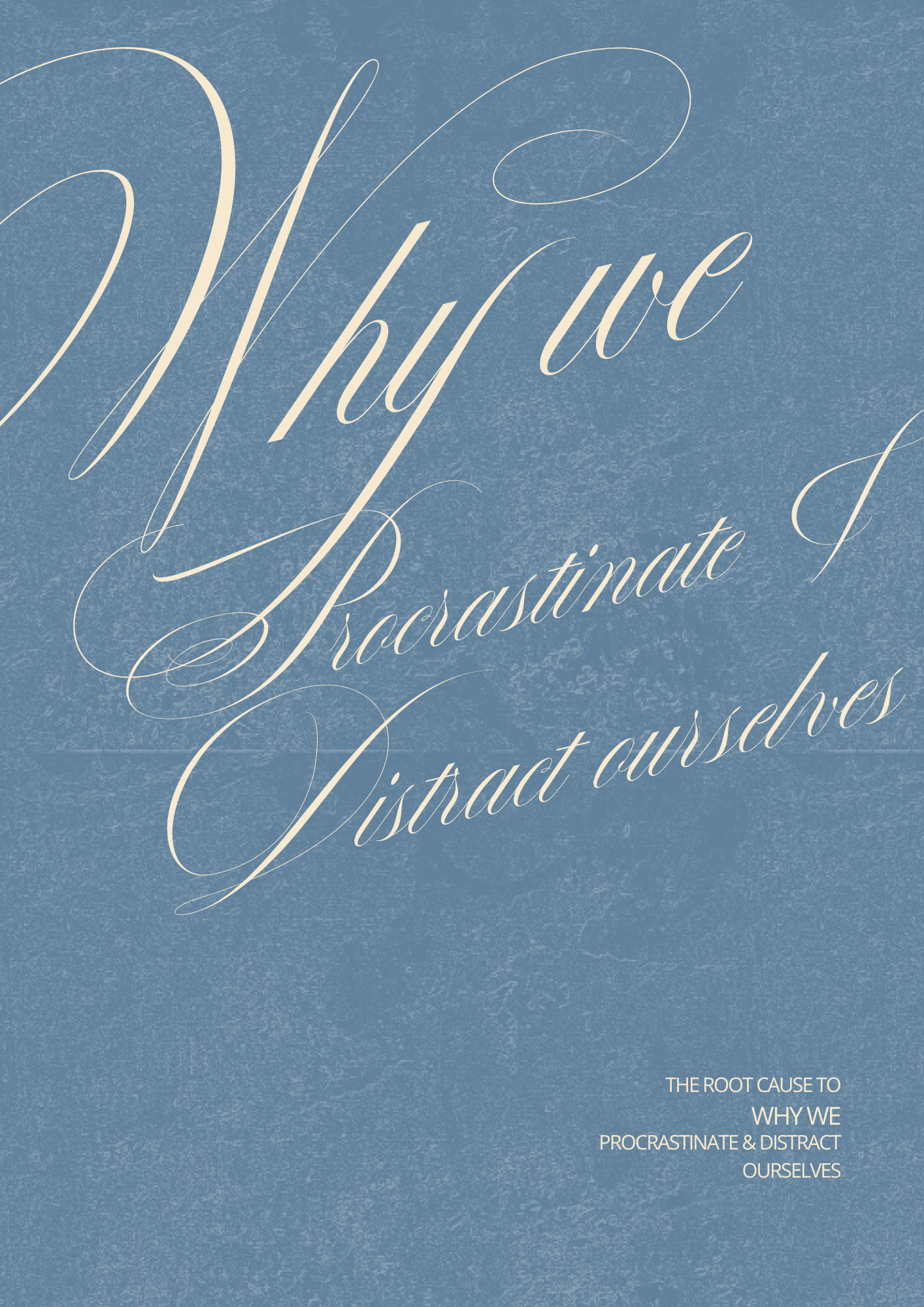 Why we procrastinate & distract ourselves