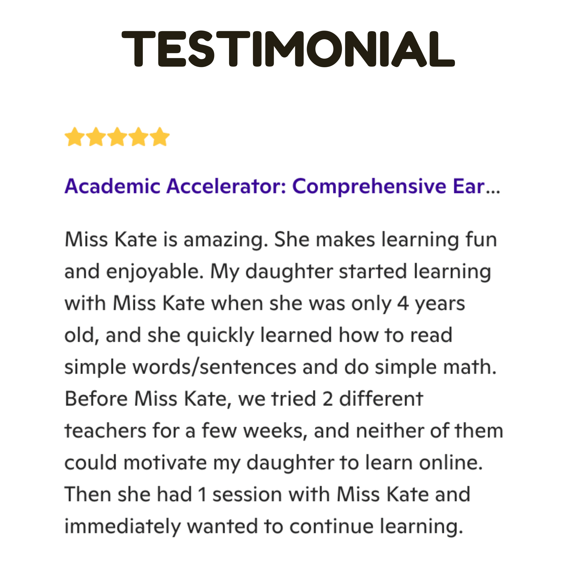 Testimonial page with five gold stars, bold black 'TESTIMONIAL' heading, and purple subheading reading 'Academic Accelerator: Comprehensive Ear...' followed by a paragraph of positive feedback about a teacher named Miss Kate.