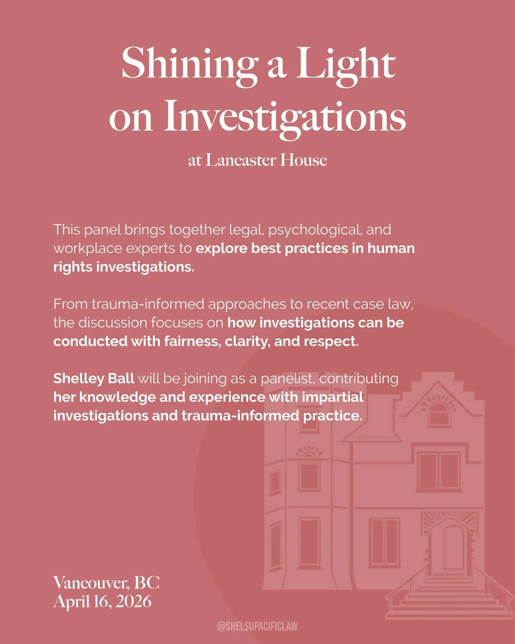 Tomorrow in Vancouver, Shelley Ball will be speaking at the B.C. Human Rights and Accommodation Conference, hosted and organized by Lancaster House &mdash; joining a panel focused on investigations and trauma-informed practice.

Bringing together leg