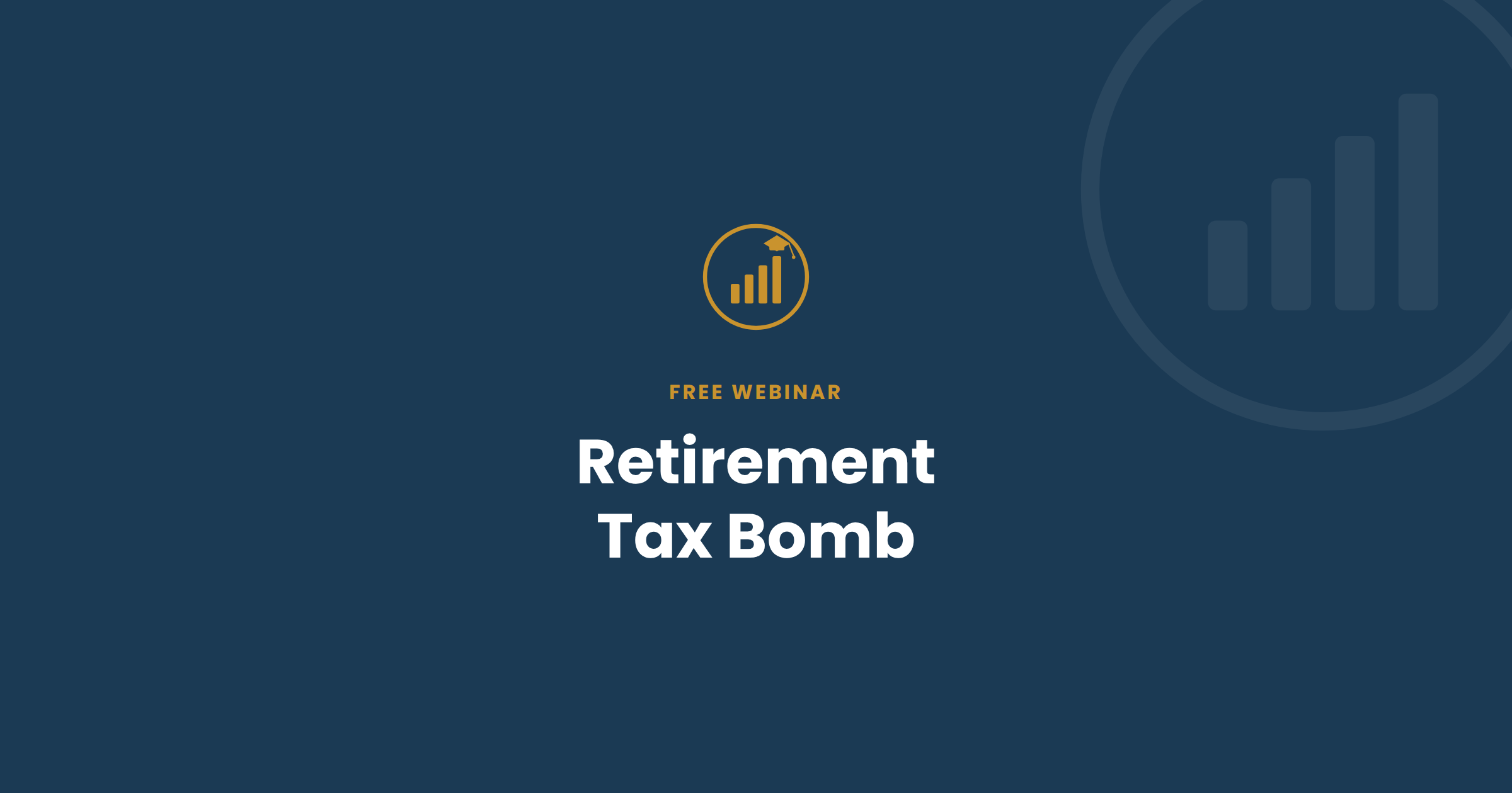 Retirement Tax Bomb Webinar
