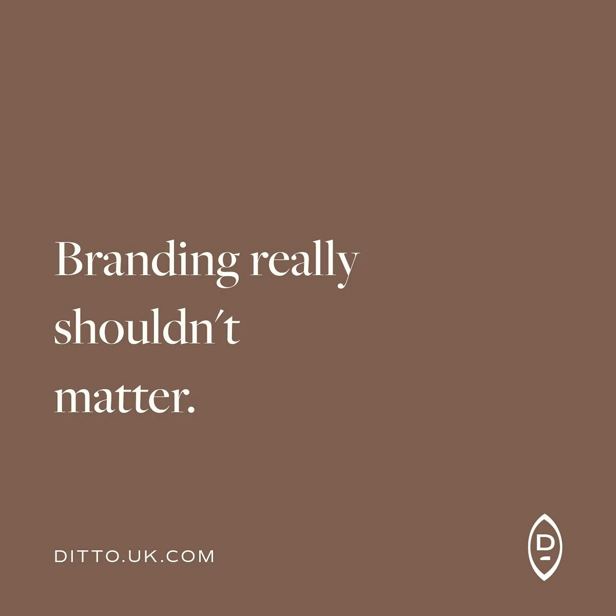 ~I&rsquo;ve said it time and time again: branding shouldn&rsquo;t matter~

You shouldn&rsquo;t have to rely upon a beautiful logo and thoughtfully created website in order to drive revenue: if you&rsquo;re great at what you do, that should be enough.