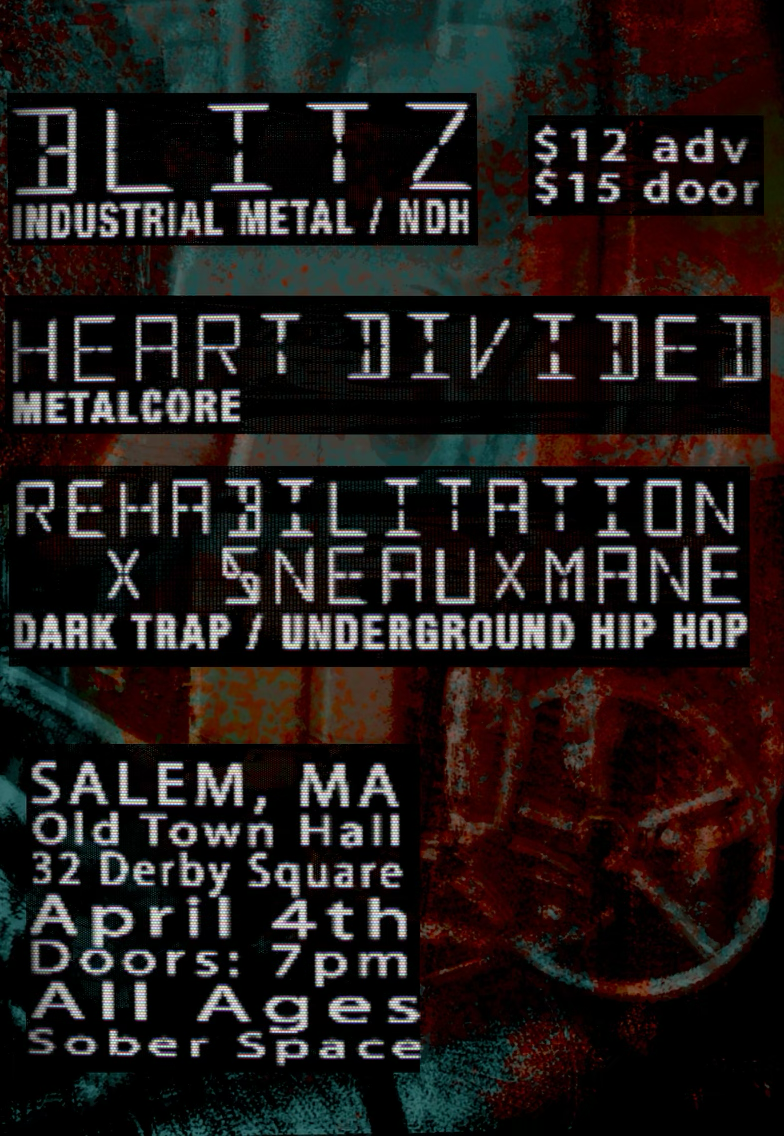 4/4/26 - Rehabilitation X Sneauxmane, Heart Divided, BLITZ *@ OLD TOWN HALL*