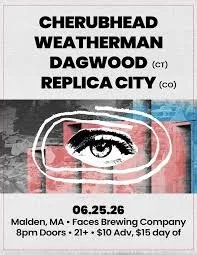 6/25/26: Cherubhead, Weatherman, Dagwood, Replica City at Faces