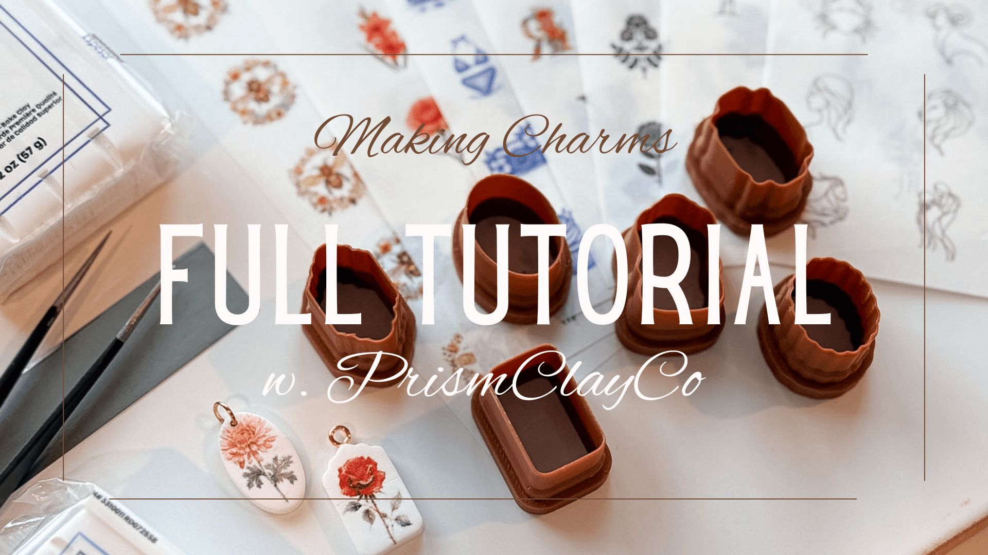 Clay molds, paintbrushes, and floral patterns for making charms on a white workspace, with text overlay reading 'Making Charms Full Tutorial w. PrismClayCo'.