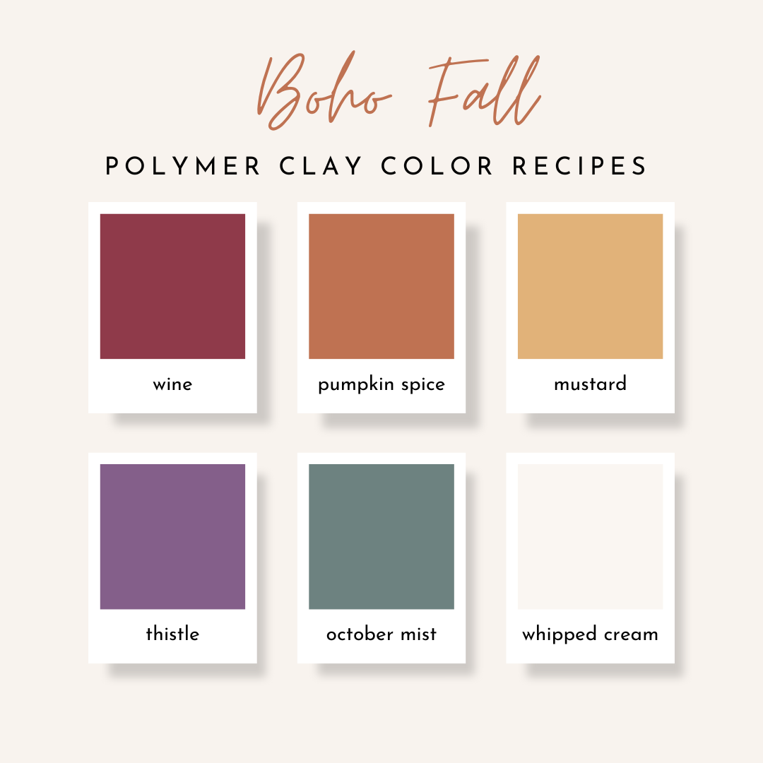 An infographic titled Boho Fall showing polymer clay color recipes with six color swatches labeled wine, pumpkin spice, mustard, thistle, october mist, and whipped cream.