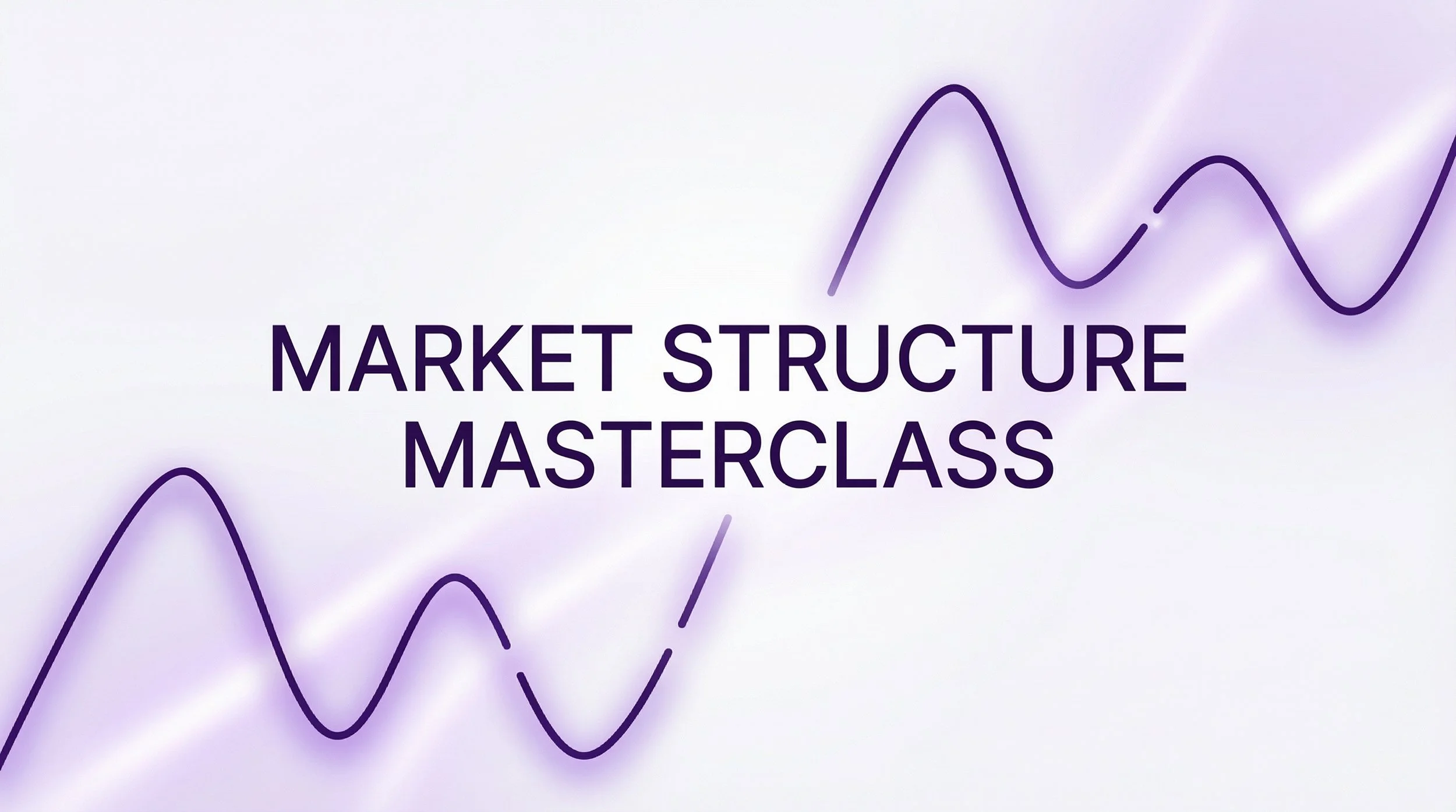 Market Structure Trading: The Complete Masterclass (2026 Guide)