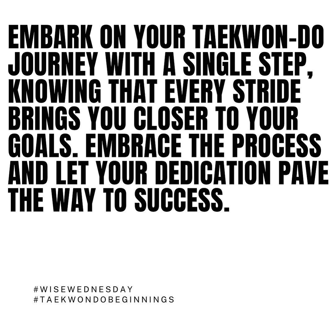 🥋✨ Embark on your Taekwon-Do journey with a single step, knowing that every stride you take brings you closer to your goals. It&rsquo;s not just about the destination, but the transformative journey along the way. Embrace the process, relish in the 