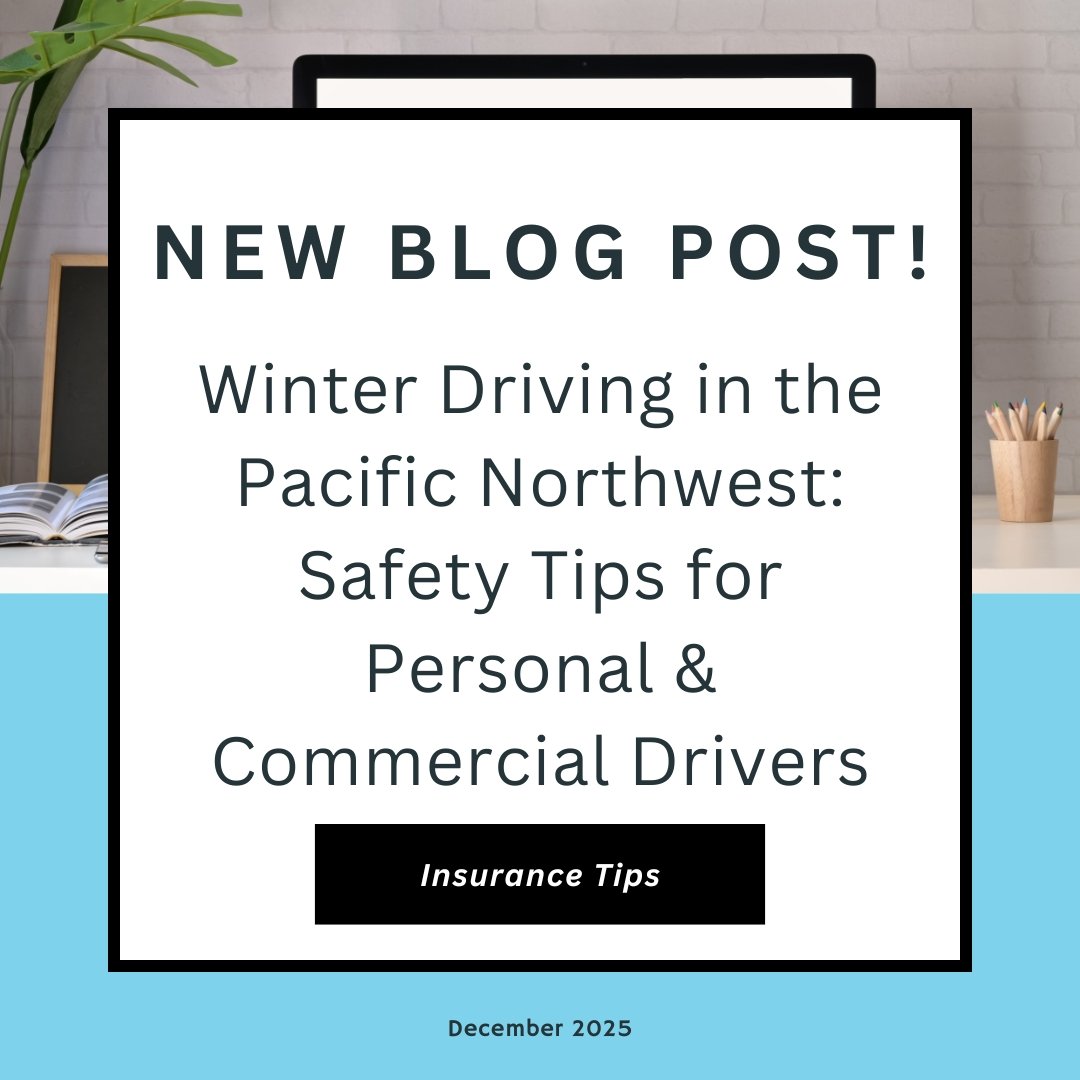 Winter Driving in the Pacific Northwest: Safety Tips for Personal &amp; Commercial Drivers