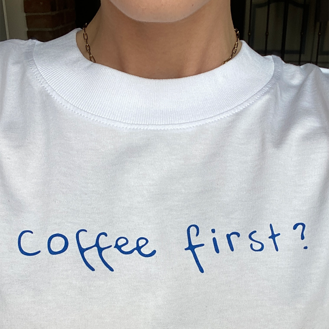 POST_CoffeeFirst Tshirt.png